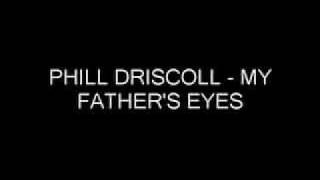 PHILL DRISCOLL  MY FATHERS EYES [upl. by Peddada791]