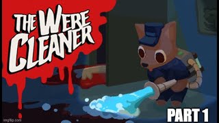 The Were Cleaner 100  Part 1 A Messy Clean Up Vod [upl. by Ashla302]