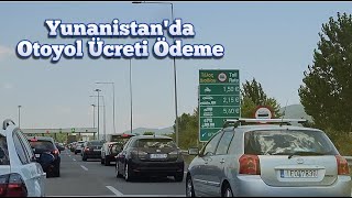 Yunanistanda Otoyol Ücreti Ödeme  Yol Ücretleri Ne Kadar [upl. by Bili]