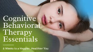 Cognitive Behavioral Therapy Essentials  CBT Tools for Stress Anxiety and Self Esteem [upl. by Kantos]