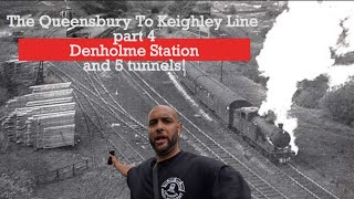 The Queensbury To Keighley Line Part 4  Denholme Station and 5 tunnels [upl. by Einnalem693]