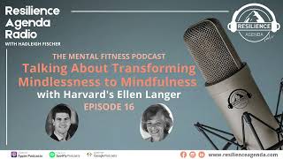 Talking About Transforming Mindlessness to Mindfulness with Harvards Ellen Langer [upl. by Tsan]