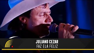 Juliano Cezar  Faz Ela Feliz  Juliano Cezar Ao Vivo [upl. by Armitage]