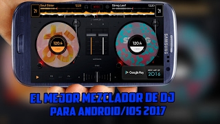 DESCARGA EL MEJOR MEZCLADOR DE DJ PARA TU ANDROID1 2017 [upl. by Steinke]