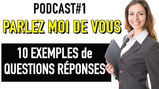 PARLEZ MOI DE VOUS  EXEMPLES QUESTIONS RÉPONSES EN ENTRETIEN D’EMBAUCHE Podcast1 [upl. by Addis874]