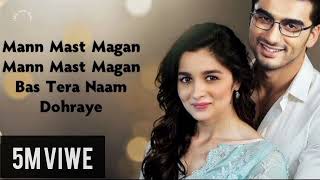 Mast Magan song  2 States  Arijit singh Chinmayi Sripada  shankar Ehsaan Loy song music 2024 [upl. by Luas]