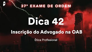 Priscila Ferreira  Ética Profissional  Dica 42  Inscrição do Advogado na OAB [upl. by Papageno628]