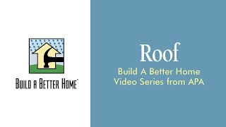 Roof Build A Better Home Series from APA [upl. by Aerbas472]