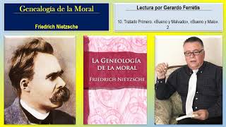 La Genealogía de la Moral 10 Tratado Primero «Bueno y Malvado» «Bueno y Malo» 2 [upl. by Pasho]