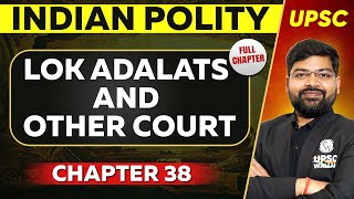 Lok Adalats and Other Court FULL CHAPTER  Indian Polity Laxmikant Chapter 38  UPSC Preparation ⚡ [upl. by Ahserkal13]