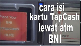 CARA ISI KARTU TAPCASH BNI LEWAT ATM [upl. by Eiten]