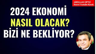 2024 YILI EKONOMİ NASIL OLACAK BİZİ NE BEKLİYOR Abdullah Çiftçi [upl. by Waylin]