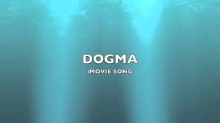 Dogma  iMovie SongMusic [upl. by Rycca]