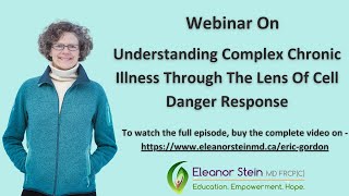 Webinar on Understanding Complex Chronic Illness Through The Lens Of Cell Danger Response [upl. by Carri]