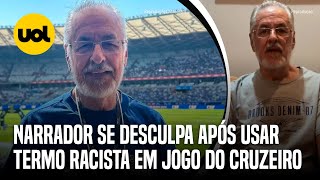 NARRADOR SE DESCULPA APÓS USAR TERMO RACISTA EM JOGO DO CRUZEIRO ERREI PRECISAMOS APRENDER [upl. by Gittle534]