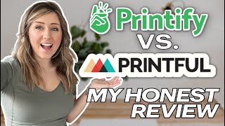 Printify vs Printful I put them to the ULTIMATE Test The Results amp My Honest Review [upl. by Ayad]