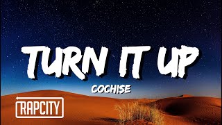 COCHISE  TURN IT UP Lyrics [upl. by Nomde]