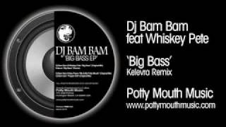 Dj Bam Bam feat Whiskey Pete Big Bass Kelevra Remix [upl. by Ahsekram]