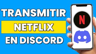 Cómo Transmitir Netflix en Discord 2024  Compartir Netflix en Discord Fácil [upl. by Krishna809]