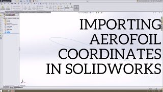 Draw an Aerofoil using Imported Coordinate Data Points in Solidworks Tutorial HD [upl. by Hertberg477]