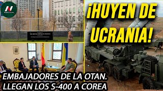 ¡Huyen de Ucrania Embajadores de la OTAN salieron Llegan S400 a Corea Francia insiste en tropas [upl. by Sinnelg624]