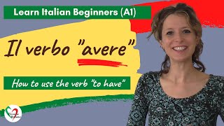 11 Learn Italian Beginners A1 How to use the verb “avere” “to have” [upl. by Arul826]