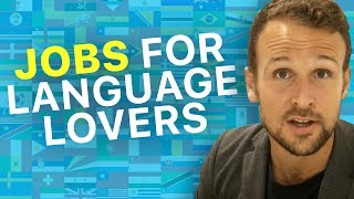 JOBS FOR LANGUAGE LOVERS  HOW TO FIND A JOB THAT USES FOREIGN LANGUAGES [upl. by Onitsirc784]