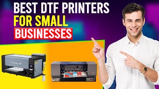 Best DTF Printer For Small Business Which Is The Best DTF Printer For Small Business [upl. by Aihsemat]