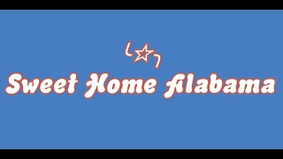 Sweet Home Alabama [upl. by Oniram206]