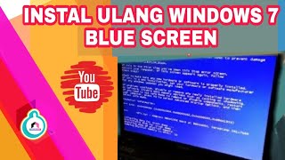 Tutorial Instal Ulang Windows 7 Blue Screen [upl. by Stranger]