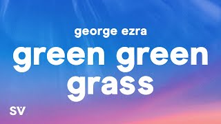 George Ezra  Green Green Grass Lyrics [upl. by Lleval]