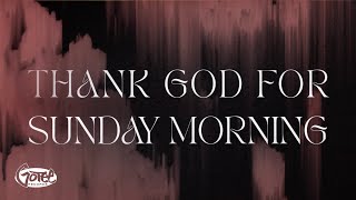 Cochren amp Co  Thank God For Sunday Morning Official Lyric Video [upl. by Nosnhoj]