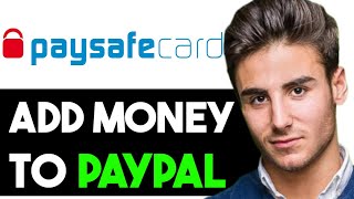 HOW TO ADD MONEY TO PAYPAL WITH PAYSAFECARD 2024 FULL GUIDE [upl. by Kimberlee983]