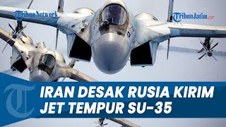 RUSIA JORJORAN Bekingi Iran Jelang Balas Dendam ke Israel Pejabat Teheran Minta Jet Tempur Su35 [upl. by Nnaerb]