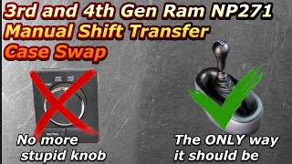 3rd and 4th Gen Ram NP271 Manual Shift Transfer Case Swap [upl. by Kingsbury]