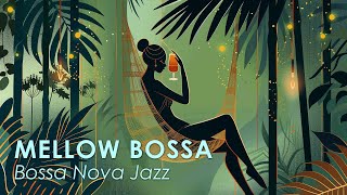 Mellow Bossa Jazz  Perfectly Calm Bossa Nova for Relaxing  Bossa Nova BGM [upl. by Tenner645]