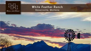 White Feather Ranch  Stevensville Montana [upl. by Ojaras59]