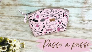 Como fazer necessaire básica de maquiagem 💄  passo a passo de costura criativa [upl. by Peppi725]