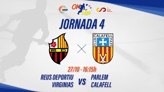 REUS DEPORTIU VIRGINIAS 31 PARLEM CALAFELL 4ª Jornada OKLiga [upl. by Rubinstein]