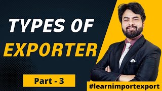 What are the different types of exporters Types of Exporter  Import Export Business [upl. by Eciral]