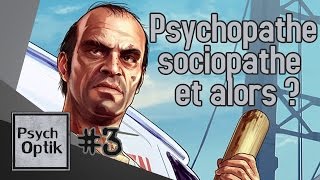 Psychopathe sociopathe et alors   PSYCHOPTIK 3 [upl. by Ahsac312]