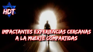 IMPACTANTES EXPERIENCIAS CERCANAS A LA MUERTE COMPARTIDAS  Historias De Terror HDT [upl. by Anaele]