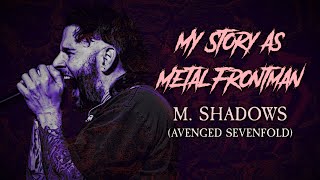 My Story As Metal Frontman 87 M Shadows Avenged Sevenfold [upl. by Fernanda]