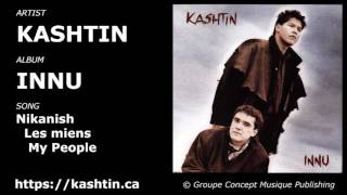 Kashtin Innu Nikanish [upl. by Novello]