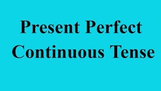 Present Perfect Continuous tense [upl. by Ylime]