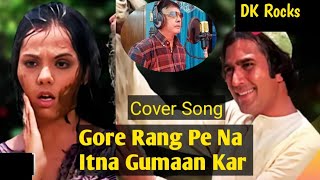 Gore Rang Pe Na Itna Gumaan Kar  Rajesh Khanna Mumtaz  Kishore Kumar  Roti  Cover Song [upl. by Cormick]