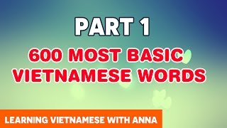 600 Most Basic Vietnamese Words With Anna Part 1 [upl. by Akeme]