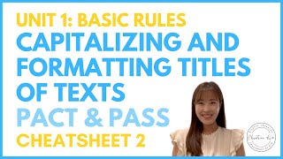 Cheatsheet 2 Capitalizing and Formatting Titles of Texts  PACT and PASS [upl. by Lliw]