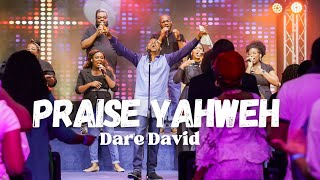 Praise Yahweh  Dare David Official Video [upl. by Euqinehs404]