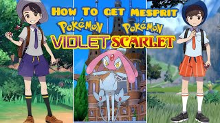 How To Get Mesprit In Pokémon Scarlet And Violet [upl. by Boleyn477]